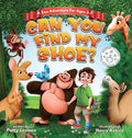 Can You Find My Shoe?: A Zoo Adventure for Ages 3-7 - Hardcover