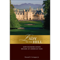 Lady on the Hill: How Biltmore Estate Became an American Icon - Hardcover