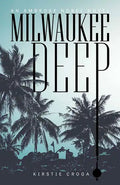 Milwaukee Deep: An Ambrose Nobel Novel - Paperback