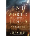 The End of the World According to Jesus of Nazareth - Paperback