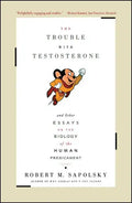 The Trouble with Testosterone: And Other Essays on the Biology of the Human Predicament - Paperback