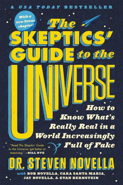 The Skeptics' Guide to the Universe: How to Know What's Really Real in a World Increasingly Full of Fake - Paperback