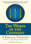 The Words of the Covenant - A Biblical Theology: Volume 1 - Old Testament Expectation - Paperback