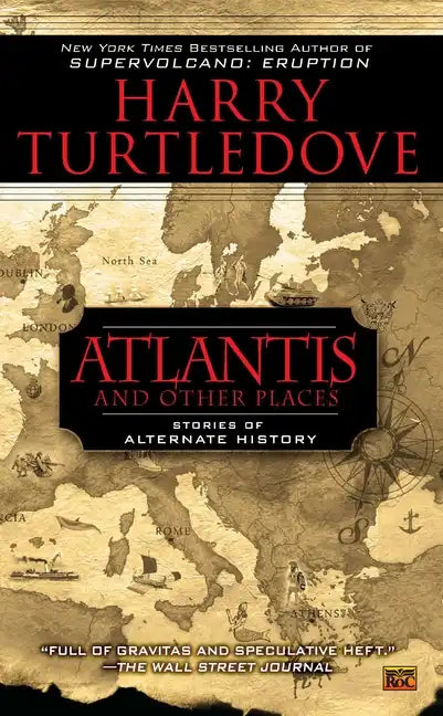 Atlantis and Other Places: Stories of Alternate History - Paperback