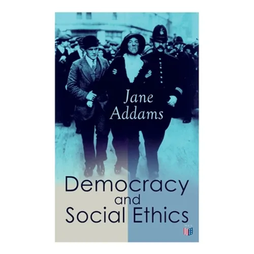Democracy and Social Ethics: Conception of the Moral Significance of Diversity from a Feminist Perspective Including an Essay Belated Industry and - Paperback