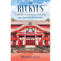 The Ryukyus: A History of the Island Kingdom at the Heart of East Asia - Paperback