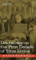 Discourses on the First Decade of Titus Livius - Hardcover