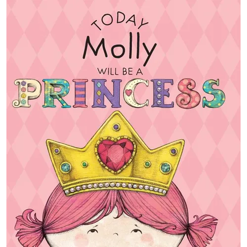 Today Molly Will Be a Princess - Hardcover
