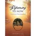 Reframing To Now: A memoir of my "Divine Interceptions!" - Paperback