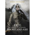 A Fate of Smoke and Ash - Hardcover
