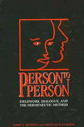 Person to Person: Fieldwork, Dialogue, and the Hermeneutic Method - Paperback