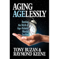 Aging Agelessly: Busting the Myth of Age-Related Mental Decline - Paperback