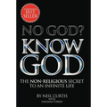 No God? Know God: The Non-Religious Secret to an Infinite Life - Hardcover