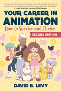 Your Career in Animation (2nd Edition): How to Survive and Thrive - Paperback