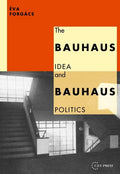 The Bauhaus Idea and Bauhaus Politics - Paperback
