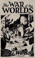 The War of the Worlds: The Original Illustrated 1898 Edition - Hardcover