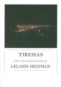 Tiresias: The Collected Poems of Leland Hickman - Paperback