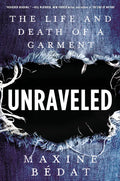 Unraveled: The Life and Death of a Garment - Hardcover