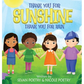 Thank You for Sunshine, Thank You for Rain: A Children's Book About Gratitude - Hardcover
