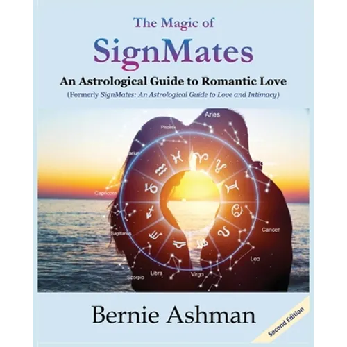 The Magic of SignMates: An Astrological Guide to Romantic Love - Paperback
