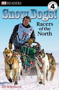DK Readers L4: Snow Dogs!: Racers of the North - Paperback