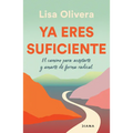YA Eres Suficiente: El Camino Para Aceptarte Y Amarte de Forma Radica - Paperback