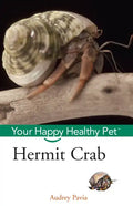 Hermit Crab: Your Happy Healthy Pet - Paperback
