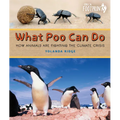 What Poo Can Do: How Animals Are Fighting the Climate Crisis - Hardcover