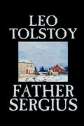 Father Sergius by Leo Tolstoy, Fiction, Literary - Paperback