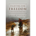 Fighting for Freedom: A Family's Journey from a Homeless Nation - Hardcover