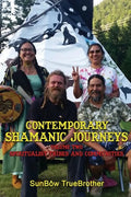 Contemporary Shamanic Journeys: Volume Two: Spiritualist Tribes and Communities - Paperback