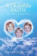 A Childlike Faith: For All I Trust Him - Paperback