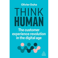 Think Human: The Customer Experience Revolution in the Digital Age - Paperback