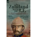 To Zululand with the R.E. - The Recollections of Two Officers of the Royal Engineers During the Anglo-Zulu War, 1879 - Paperback