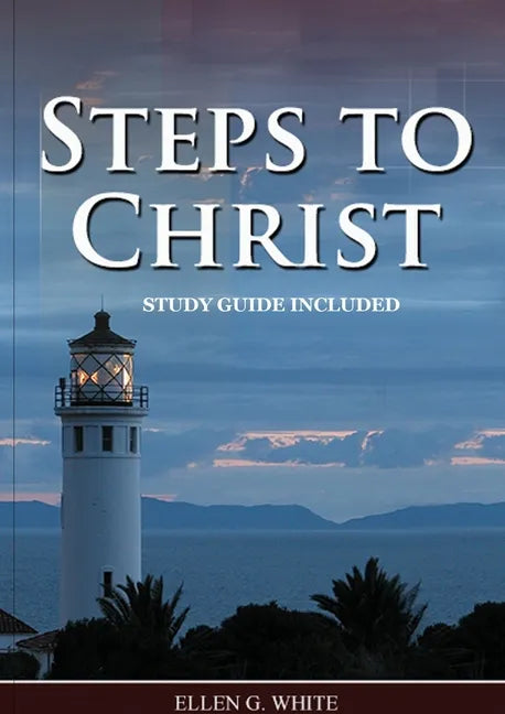 Steps to Christ: : (Learn how to Pray, the new born, get closer to God, understand the Gospel). - Paperback