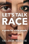 Let's Talk Race: A Guide for White People - Paperback