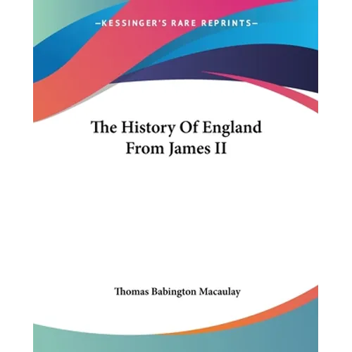 The History Of England From James II - Paperback
