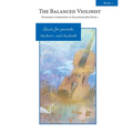 The Balanced Violinist: Technique Companion to Kaleidoscopes Book 1: Guide for Parents, Teachers, and Students - Paperback