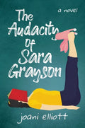 The Audacity of Sara Grayson - Paperback