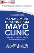 Management Lessons from Mayo Clinic: Inside One of the World's Most Admired Service Organizations - Paperback