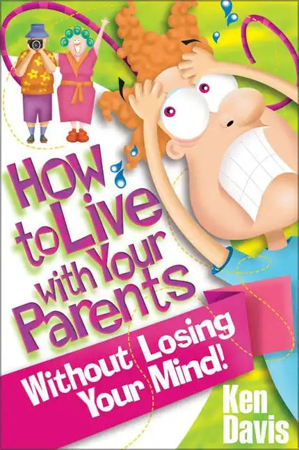 How to Live with Your Parents Without Losing Your Mind - Paperback