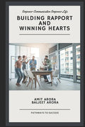 'Building Rapport' and 'Winning Hearts': Empower your communication to empower your relationships. - Paperback