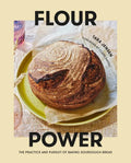 Flour Power: The Practice and Pursuit of Baking Sourdough Bread - Hardcover