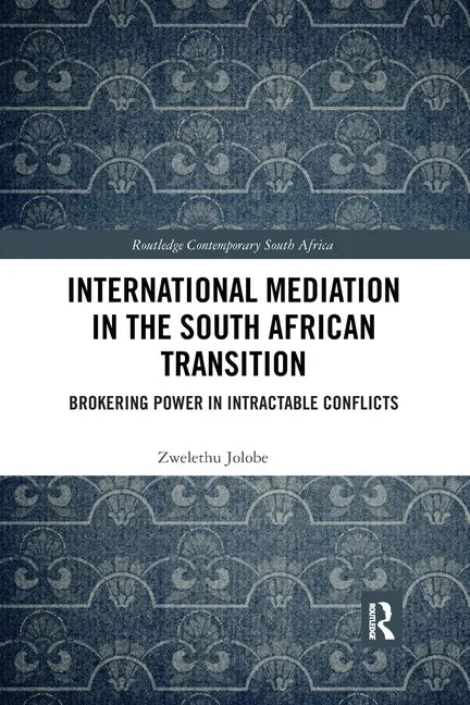 International Mediation in the South African Transition: Brokering Power in Intractable Conflicts - Paperback