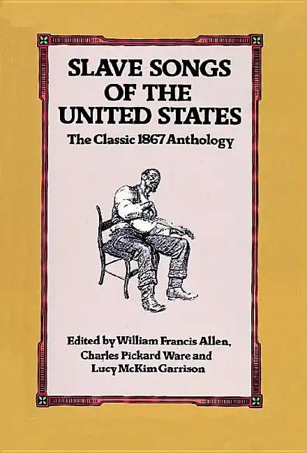 Slave Songs of the United States - Paperback