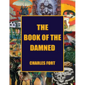 The Book of the Damned: The Original Classic of Paranormal Exploration - Paperback