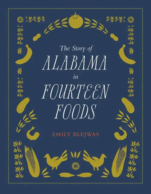 The Story of Alabama in Fourteen Foods - Hardcover