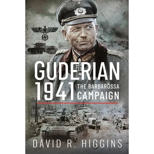 Guderian 1941: The Barbarossa Campaign - Hardcover