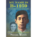 My Name Is B-1259: I Survived Nine Nazi Concentration Camps - Paperback
