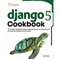 Django 5 Cookbook: 70+ problem solving techniques, sample programs, and troubleshoots across python programs and web apps - Paperback